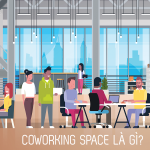 Không gian làm việc chung (Coworking Space) là gì?